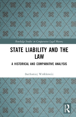 State Liability and the Law - Bartłomiej Wr&oacute;blewski