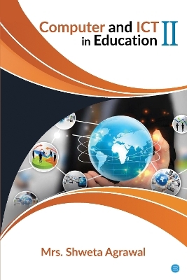 Computer and ICT in Education II - Shweta Agrawal