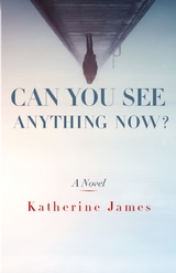 Can You See Anything Now? - Katherine James