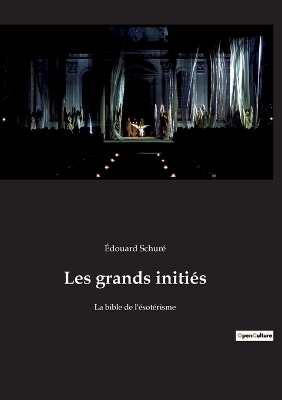 Les grands initi&eacute;s - &Eacute;douard Schur&eacute;