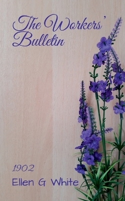 The Workers' Bulletin (1902) - Ellen G