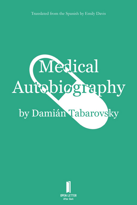 Medical Autobiography - Dami&aacute;n Tabarovsky