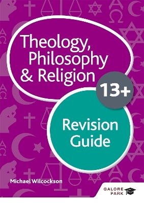 Theology Philosophy and Religion for 13+ Revision Guide - Michael Wilcockson