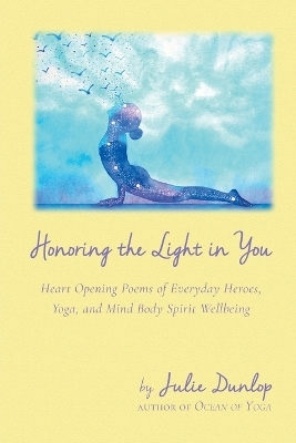Honoring the Light in You - Julie Dunlop