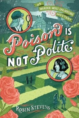 Poison is Not Polite - Robin Stevens