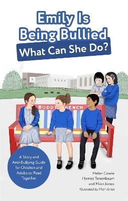 Emily Is Being Bullied, What Can She Do? - Helen Cowie, Harriet Tenenbaum, Ffion Jones