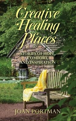 Creative Healing Places - Joan Portman