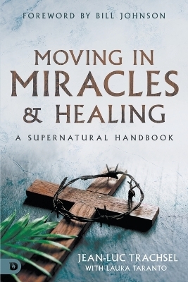 Moving in Miracles and Healing - Jean-Luc Treschel, L Taranto