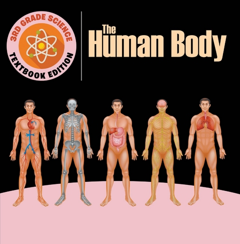 3rd Grade Science: The Human Body | Textbook Edition - Baby Professor