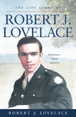 The Life Story of Robert J. Lovelace - Robert J Lovelace