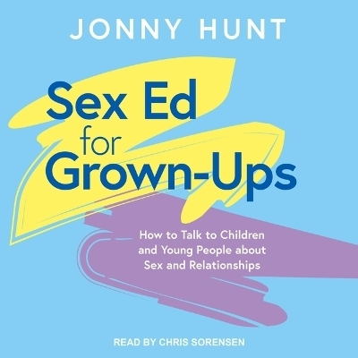 Sex Ed for Grown-Ups - Jonny Hunt