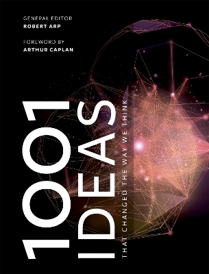 1001 Ideas that Changed the Way We Think - Robert Arp