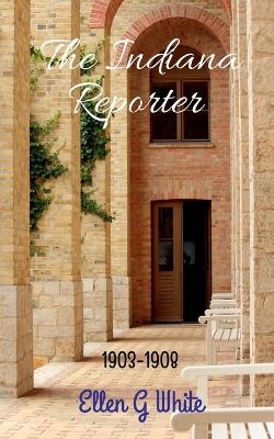 The Indiana Reporter (1903-1908) - Ellen G
