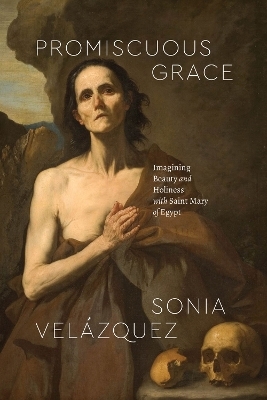 Promiscuous Grace - Sonia Vel&aacute;zquez