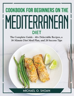 Cookbook For Beginners On The Mediterranean Diet 2021