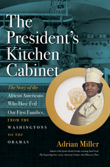 The President's Kitchen Cabinet - Adrian Miller