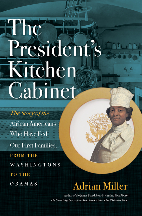 The President's Kitchen Cabinet - Adrian Miller