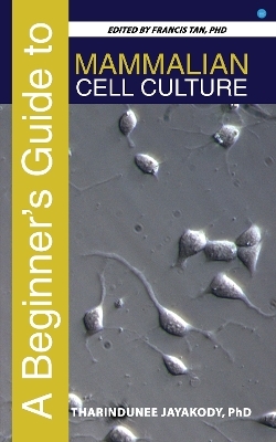 A Beginner's Guide to Mammalian Cell Culture