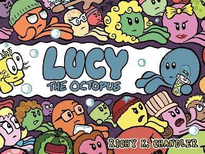 Lucy the Octopus - Richy K. Chandler