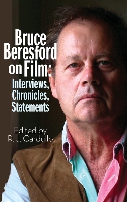 Bruce Beresford on Film (hardback) - R J Cardullo