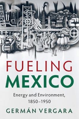 Fueling Mexico - Germ&aacute;n Vergara