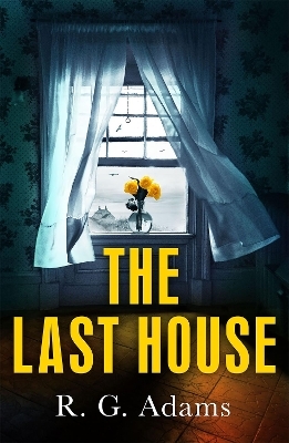 The Last House - R. G. Adams