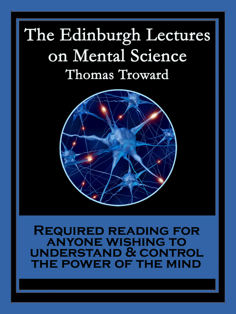 The Edinburgh Lectures on Mental Science - Thomas Troward
