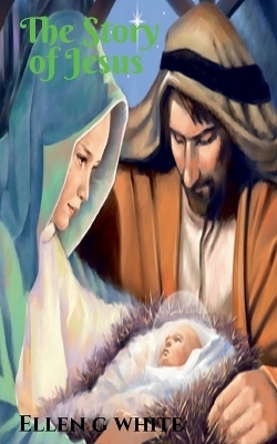 Story of Jesus - Ellen G