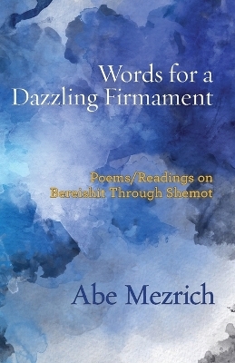 Words for a Dazzling Firmament - Abe Mezrich