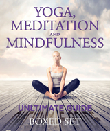 Yoga, Meditation and Mindfulness Ultimate Guide: 3 Books In 1 Boxed Set - Perfect for Beginners with Yoga Poses - Speedy Publishing