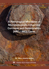 A Pathological Mini-Atlas of Microbiologically Influenced Corrosion and Deterioration (MIC / MID) Cases - Reza Javaherdashti