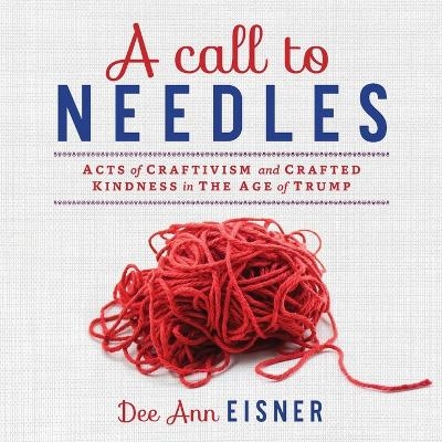 A Call to Needles - Dee Ann Eisner