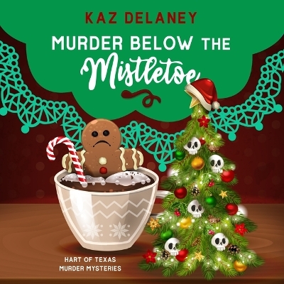 Murder Below the Mistletoe - Kaz Delaney