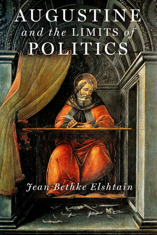 Augustine and the Limits of Politics
