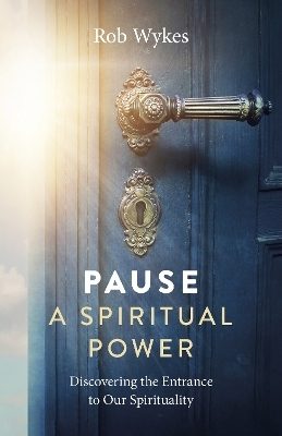 Pause - A Spiritual Power - Rob Wykes