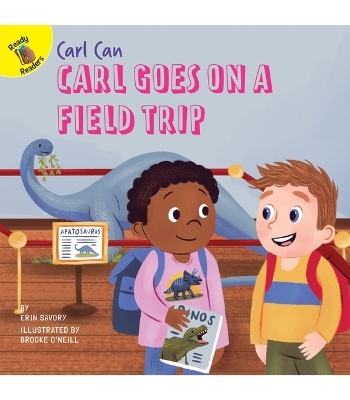 Carl Goes on a Field Trip - Erin Savory