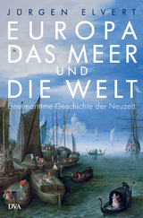 Europa, das Meer und die Welt - J&uuml;rgen Elvert
