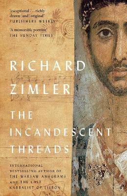 The Incandescent Threads - Richard Zimler
