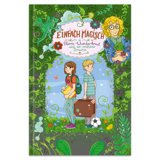 Einfach magisch: Florex Wunderkraut und der entführte Drache