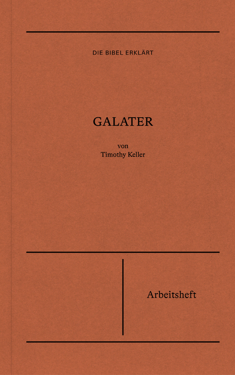 Galater | Arbeitsheft (Die Bibel erkl&auml;rt) - Timothy Keller