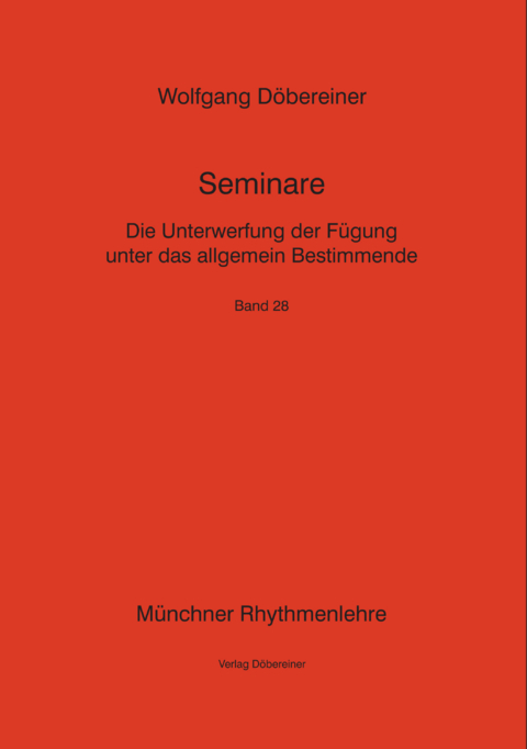 Die Unterwerfung der F&uuml;gung unter das allgemein Bestimmende - Wolfgang D&ouml;bereiner