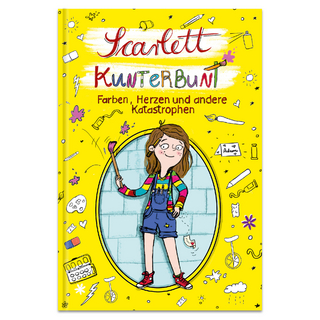 Scarlett Kunterbunt - Farben, Herzen und andere Katastrophen
