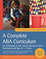 A Complete ABA Curriculum for Individuals on the Autism Spectrum with a Developmental Age of 1-4 Years - Julie Knapp, Carolline Turnbull