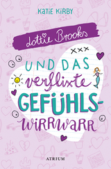 Lottie Brooks und das verflixte Gef&uuml;hlswirrwarr - Katie Kirby