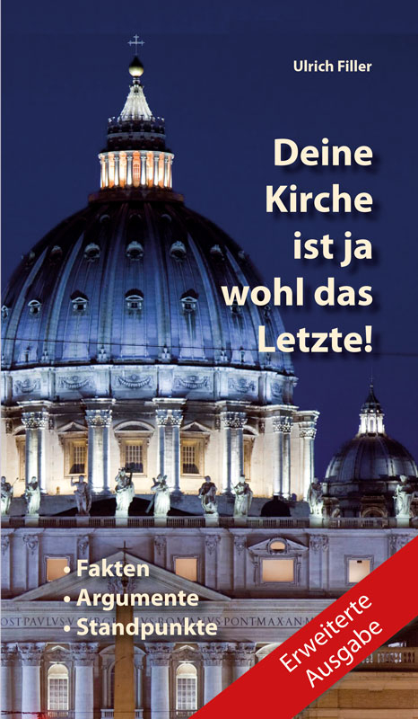 Deine Kirche ist ja wohl das Letzte! - Ulrich Filler