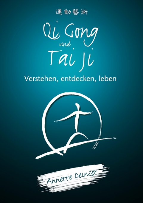 Qi Gong und Tai Ji - Annette Deinzer