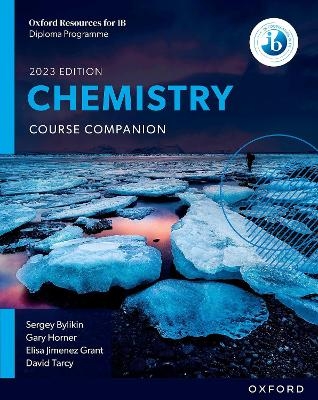 Oxford Resources for IB DP Chemistry: Course Book - Sergey Bylikin, Gary Horner, Elisa Jimenez Grant, David Tarcy