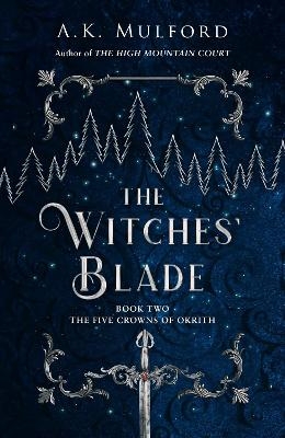 The Witches&rsquo; Blade - A.K. Mulford
