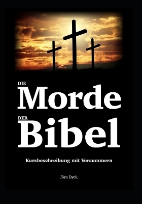 Die Morde der Bibel - J&ouml;rn Dyck