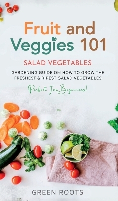 Fruit and Veggies 101 - Salad Vegetables
